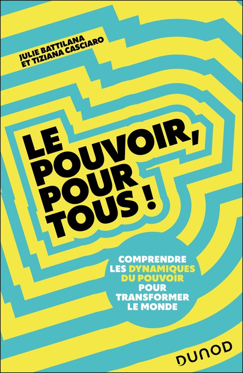 Couverture ebook de Le pouvoir, pour tous !, de Julie Battilana, Tiziana Casciaro
