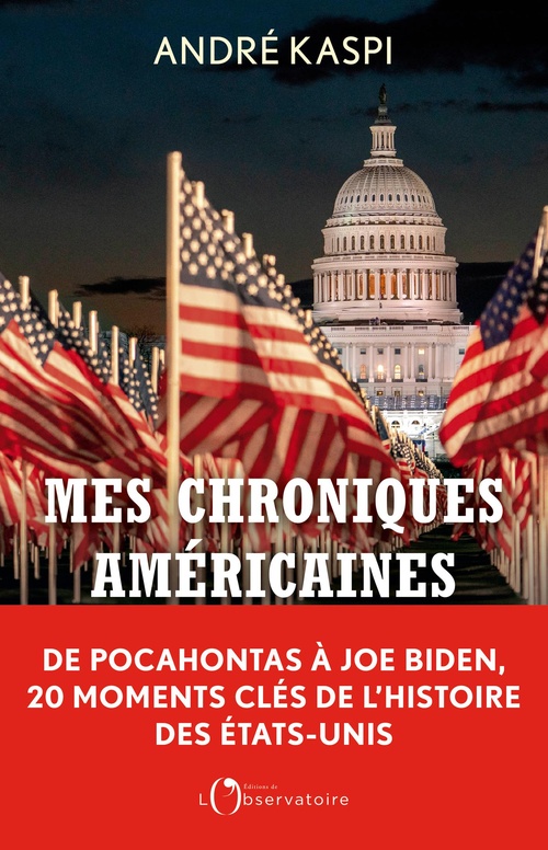 Couverture ebook de Mes chroniques américaines : De Pocahontas à Joe Biden, 20 moments clés de l'histoire des États-Unis, de André Kaspi