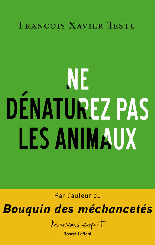 Couverture ebook de Ne dénaturez pas les animaux, de François Xavier Testu