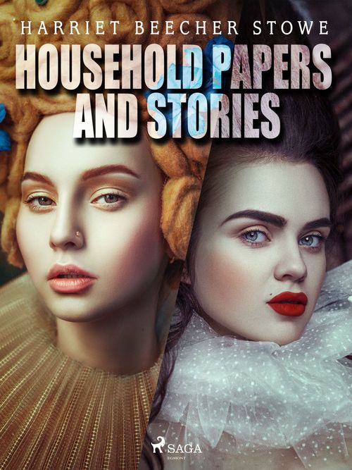 ebook cover of Household Papers and Stories, by Harriet Beecher-Stowe