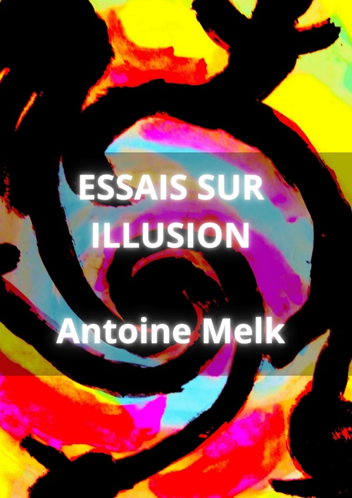 Couverture ebook de Essais sur illusion, de Antoine Melk
