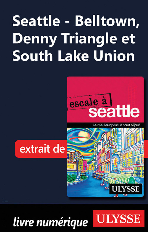 Couverture ebook de Seattle - Belltown, Denny Triangle et South Lake Union, de Christian Roy