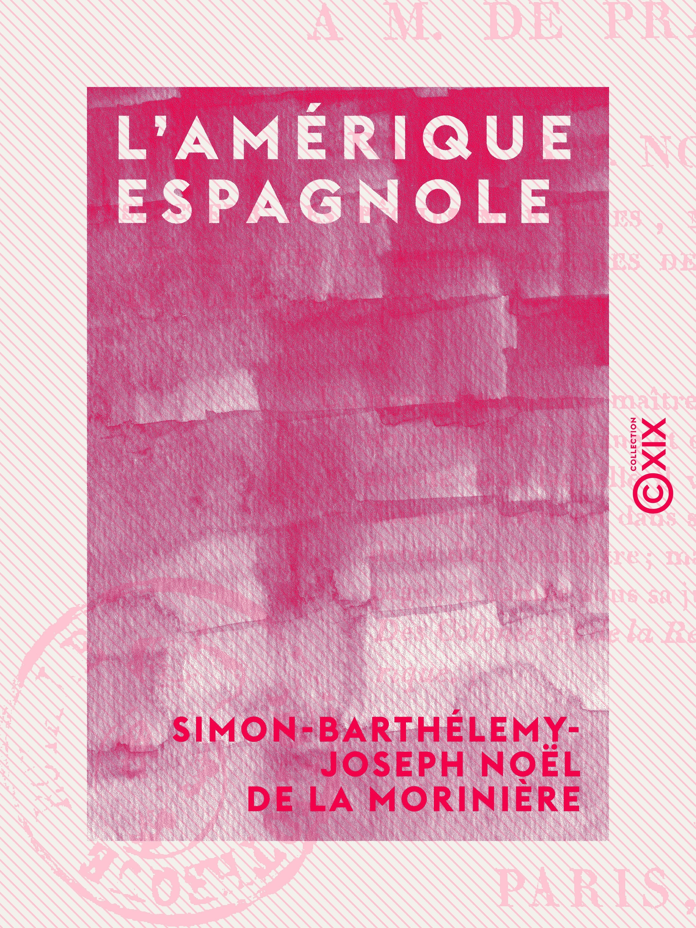 ebook cover of L'Amérique espagnole - Ou Lettres civiques à M. de Pradt, by Simon-Barthelemy-Joseph Noel De La Morin