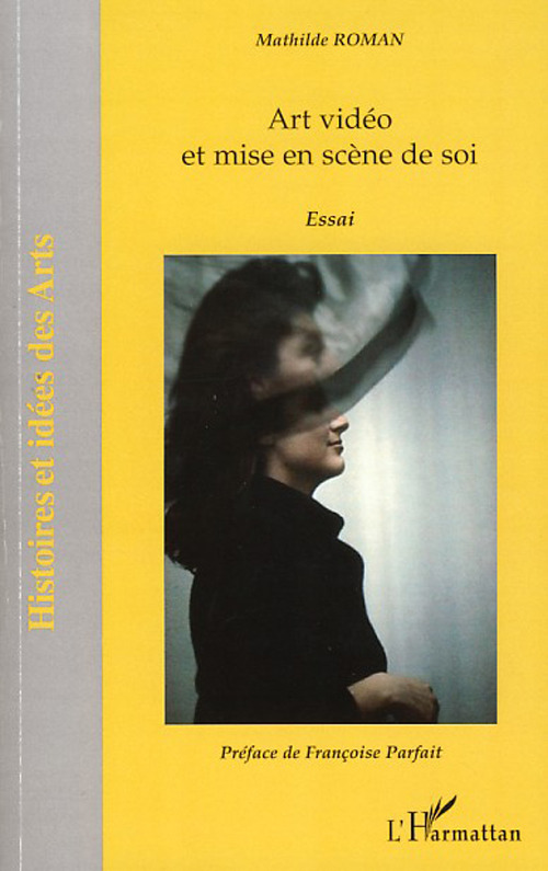 Couverture ebook de Art vidéo et mise en scène de soi, de Mathilde Roman