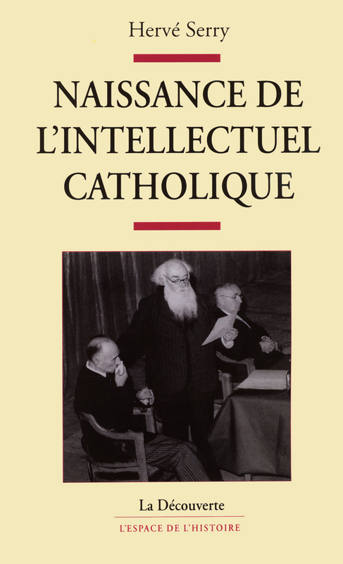 Couverture ebook de Naissance de l'intellectuel catholique, de Hervé Serry