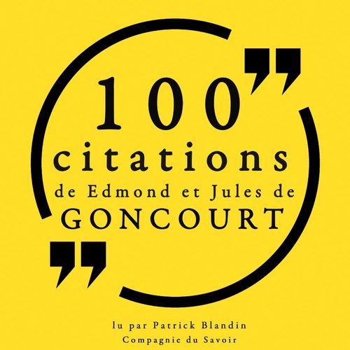 Couverture audiobook de 100 citations d'Edmond et Jules de Goncourt, de Edmond  De Goncourt, Jules  De Goncourt