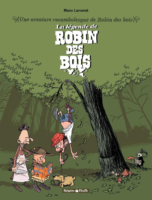 ebook cover of Une aventure rocambolesque de ... - Tome 4 - La Légende de Robin des Bois, by Manu Larcenet
