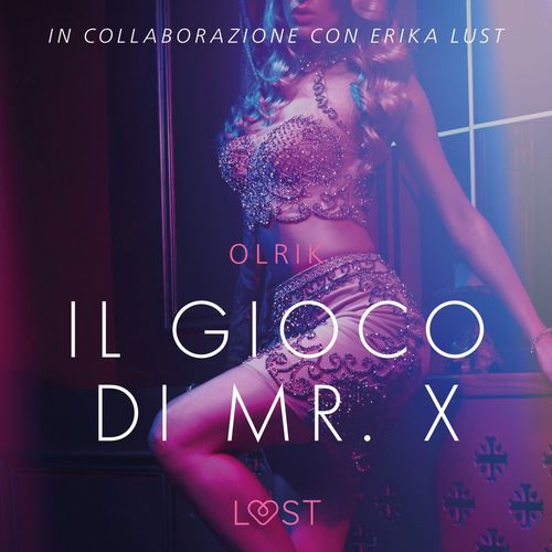 Couverture audiobook de Il gioco di Mr. X - Breve racconto erotico, de - Olrik