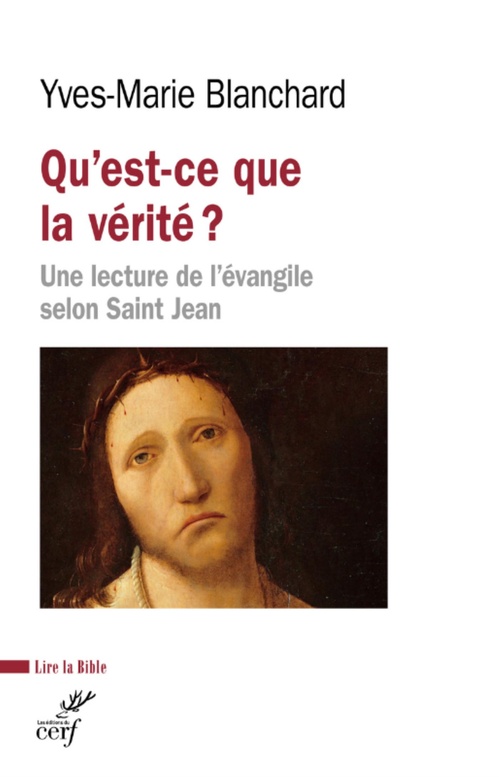 Couverture ebook de QU'EST-CE QUE LA VERITE ? - UNE LECTURE DE L'EVANGILE SELON SAINT JEAN, de Yves-Marie Blanchard