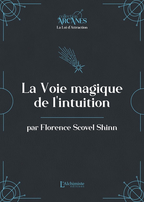 ebook cover of La voie magique de l'intuition (La Loi d'Attraction), by Florence Scovel Shinn, Lionel Cruzille (trad.)