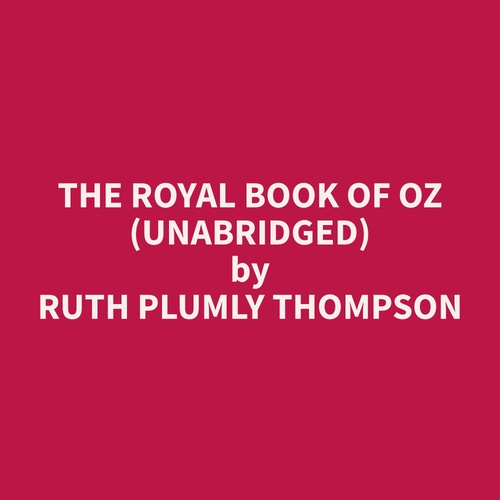 Couverture audiobook de The Royal Book of Oz (Unabridged), de Ruth Plumly Thompson