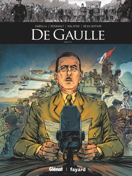 ebook cover of De Gaulle - Tome 02, by Mathieu Gabella, Mathieu Gobella, Michael Malatini, Christophe Regnault