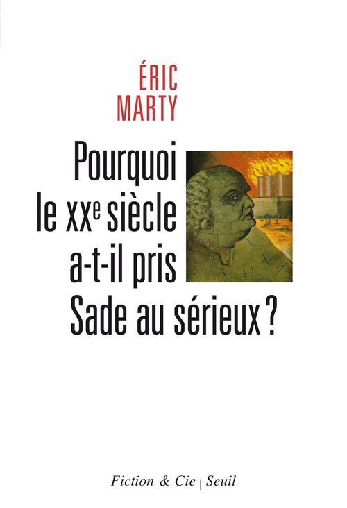 Couverture ebook de Pourquoi le XXe siècle a-t-il pris Sade au sérieux?, de Eric Marty