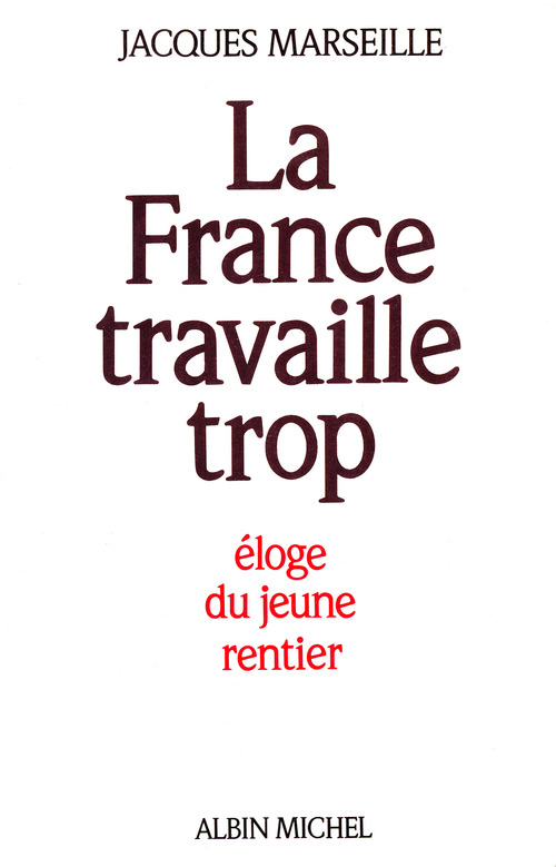 ebook cover of La France travaille trop, by Jacques Marseille