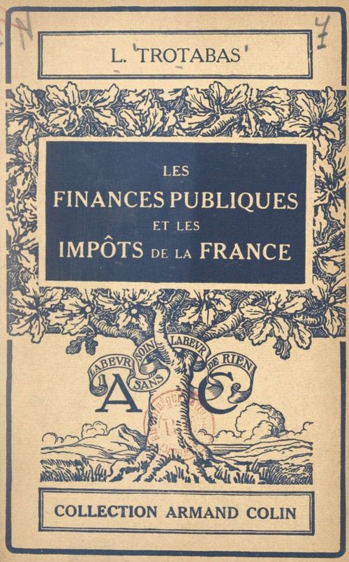 Couverture ebook de Les finances publiques et les impôts de la France, de Louis Trotabas