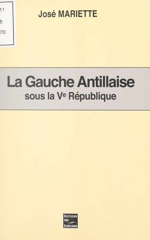 Couverture ebook de La Gauche antillaise sous la Ve République, de Jose Mariette