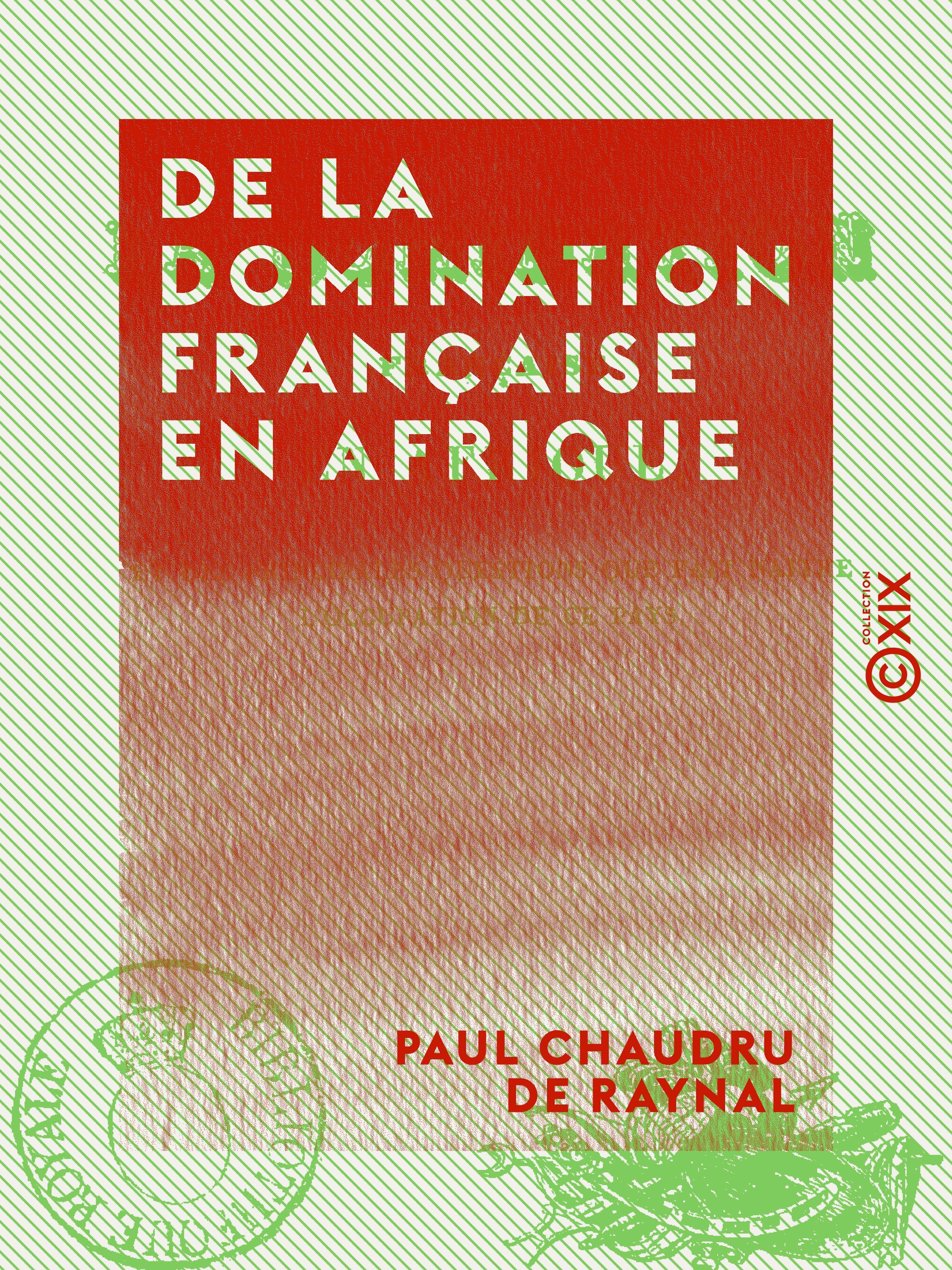 Couverture ebook de De la domination française en Afrique, de Paul Chaudru De Raynal