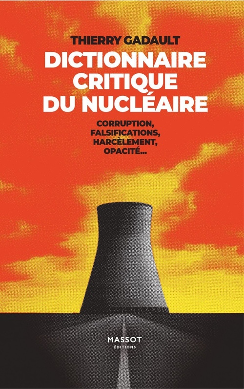 Couverture ebook de Dictionnaire Critique du nucléaire - Corruption, fasilfications, harcèlement, opacité..., de Thierry Gadault
