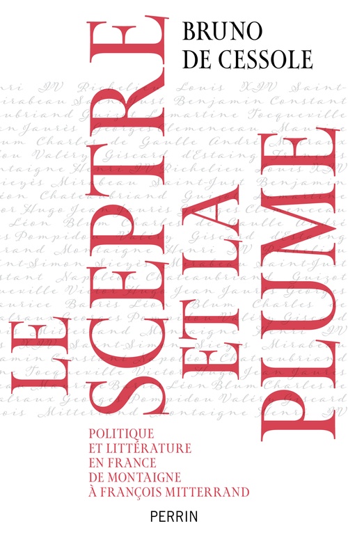 Couverture ebook de Le sceptre et la plume - Politique et littérature en France de Montaigne à François Mittérand, de Bruno de Cessole