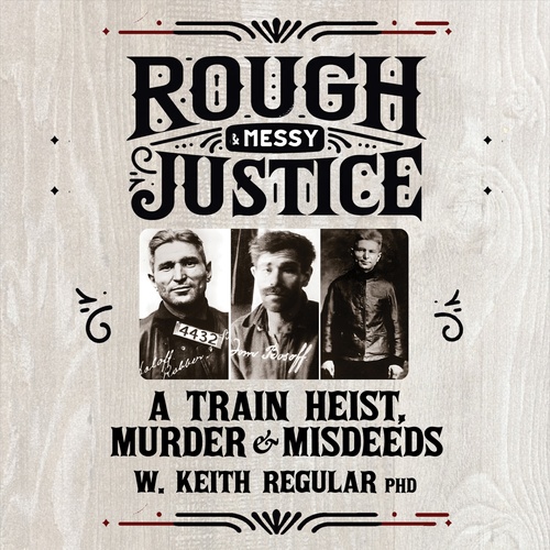 audiobook cover of Rough & Messy Justice, by W. Keith Regular