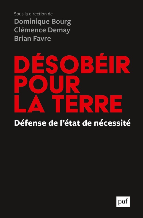 ebook cover of Désobéir pour la Terre : Défense de l'état de nécessité, by Dominique Bourg, Clémence Demay, Brian Favre