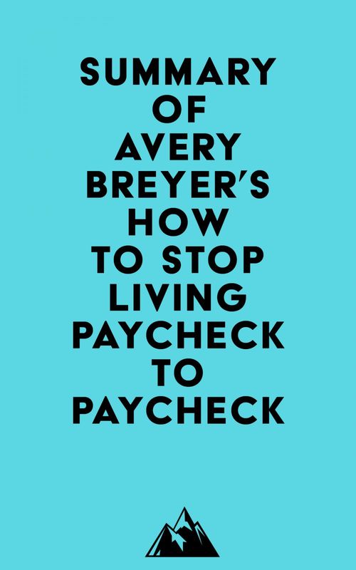 Couverture ebook de Summary of Avery Breyer's How to Stop Living Paycheck to Paycheck (2nd Edition), de Everest Media