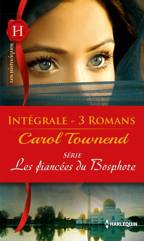 ebook cover of Les fiancées du Bosphore : l'intégrale de la série, by Carol Townend