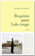 ebook cover of Requiem pour Lola rouge, by Pierre Ducrozet
