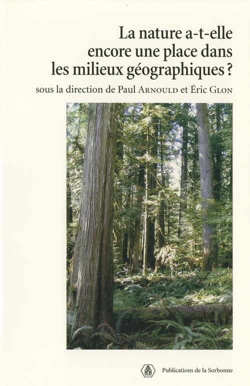 ebook cover of La nature a-t-elle encore une place dans les milieux géographiques ?, by Paul Arnould, Eric Glon