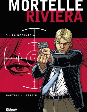 ebook cover of Mortelle Riviera - Tome 03, by Jean-Claude Bartoll, Thomas Legrain