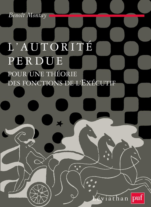ebook cover of L'autorité perdue : Pour une théorie des fonctions de l'Exécutif, by Benoît Montay