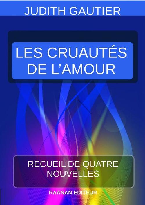 Couverture ebook de Les Cruautés de l'Amour, de Judith Gautier