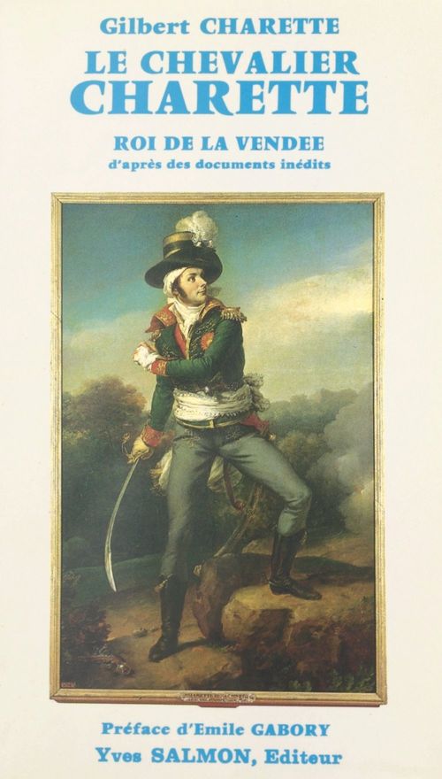 Couverture ebook de Le chevalier Charette, roi de Vendée, de Gilbert Charette