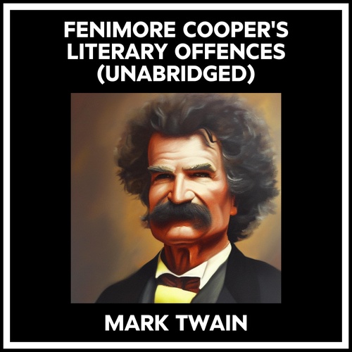 audiobook cover of FENIMORE COOPER'S LITERARY OFFENCES (UNABRIDGED), by Mark Twain