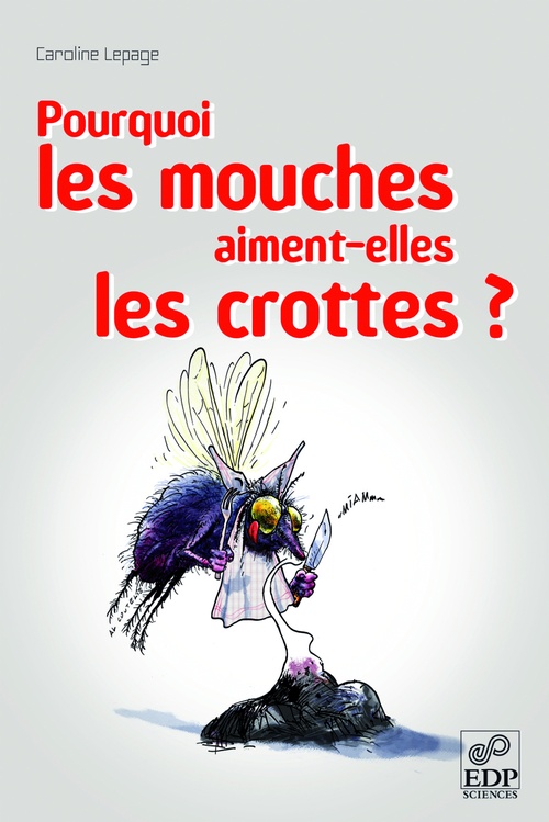ebook cover of Pourquoi les mouches aiment-elles les crottes?, by Caroline Lepage
