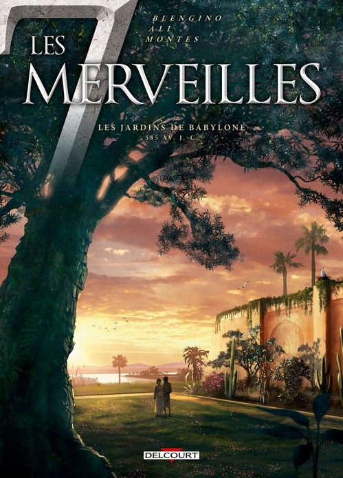 ebook cover of Les 7 Merveilles T02 - Les Jardins de Babylone, by Roberto Ali, Luca Blengino