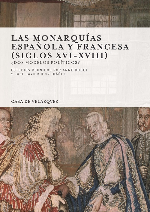 Couverture ebook de Las monarquías española y francesa (siglos xvi-xviii), de Anne Dubet, José javier Ruiz ibanez