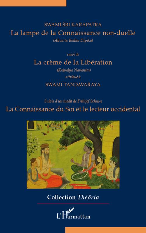 ebook cover of La lampe de la connaissance non-duelle ; la crème de la libération ; la connaissance du soi et le lecteur occidental, by Collectif