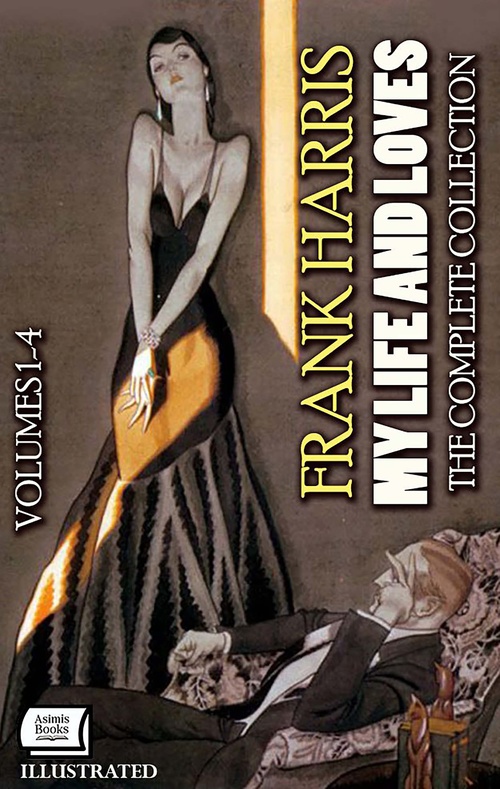 Couverture ebook de My Life and Loves. Illustrated, de Frank Harris