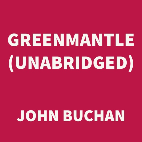 Couverture audiobook de Greenmantle (UNABRIDGED), de John Buchan