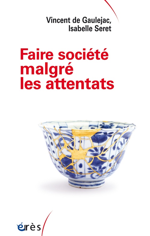 Couverture ebook de Faire société malgré les attentats, de Vincent de Gaulejac, Isabelle Seret