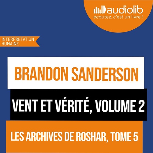 audiobook cover of Vent et vérité, volume 2 - Les Archives de Roshar, tome 5, by Brandon Sanderson