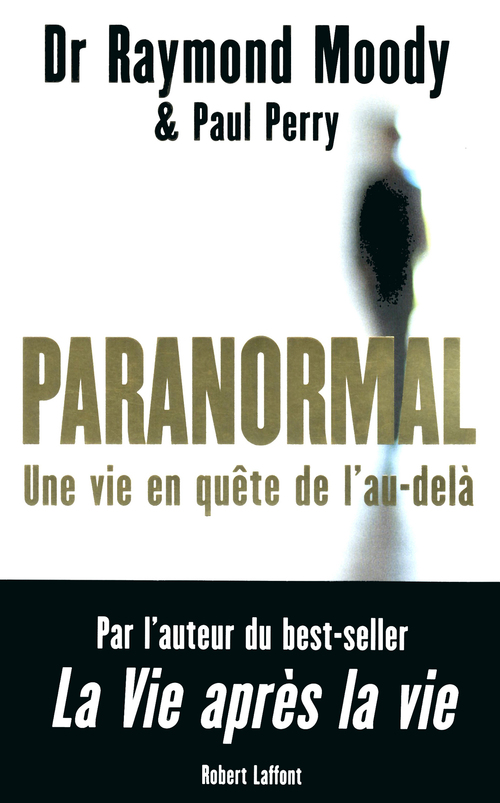 Couverture ebook de Paranormal - Une vie en quête de l'au-delà, de Raymond Moody, Paul Perry, Hayet Dhifallah