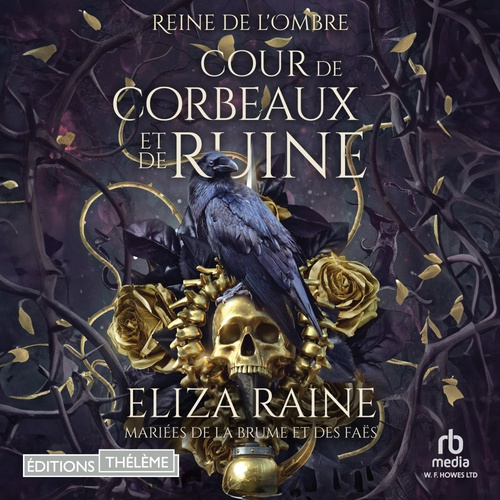 Couverture audiobook de Cour de Corbeaux et de Ruine: Mariées de la brume et des faës, de Eliza Raine