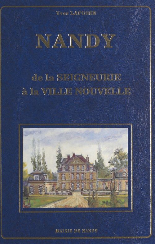 Couverture ebook de Nandy : de la seigneurie à la ville nouvelle, de Yves Larfosse