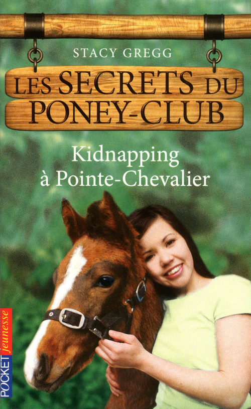 ebook cover of Les secrets du Poney Club - numéro 6 Kidnapping à Pointe-Chevalier, by Stacy Gregg