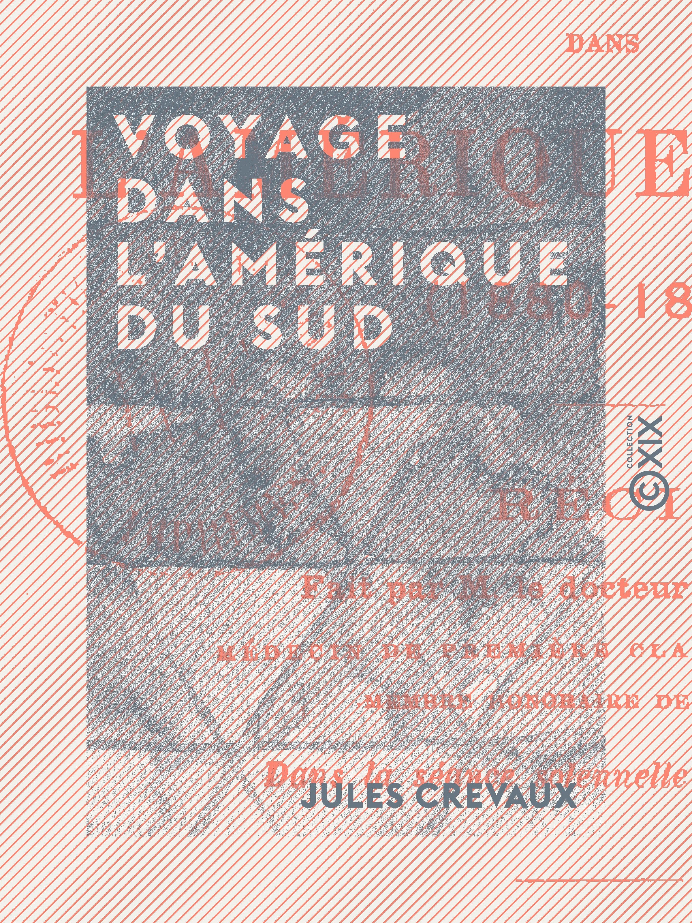 Couverture ebook de Voyage dans l'Amérique du Sud, de Jules Crevaux