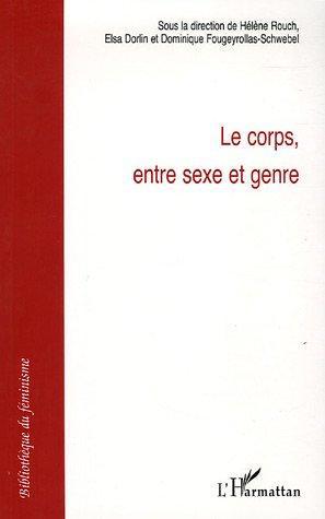 Couverture ebook de Le corps, entre sexe et genre, de Fougeyrollas-Schwebe