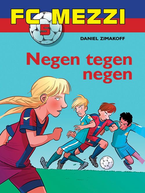 Couverture ebook de FC Mezzi 5 - Negen tegen negen, de Daniel Zimakoff