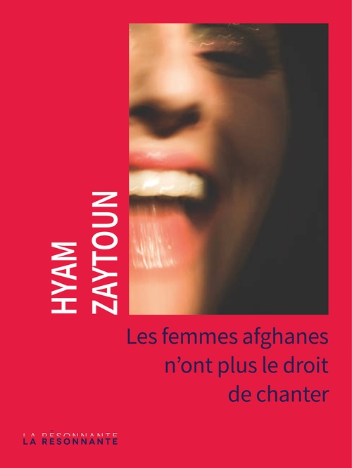 ebook cover of Les femmes Afghanes n'ont plus le droit de chanter, by Hyam ZAYTOUN